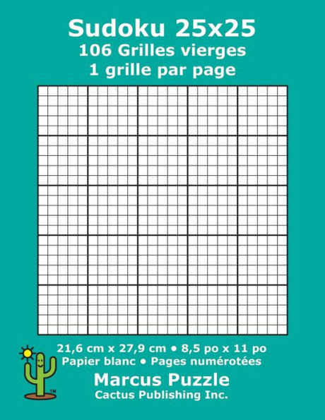 Sudoku 25X25 - 106 Grilles Vierges : 1 Grille Par Page; 21,6 Cm X 27,9 Cm; 8,5 Po X 11 Po; Papier Blanc; Numéros De Page; Number Place; Su Doku; Nanpure; 25 X 25 Modèles De Puzzles