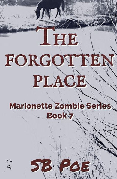 The Forgotten Place : Marionette Zombie Series Book 7