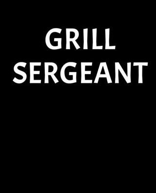 Grill Sergeant: Recipe Book To Write In