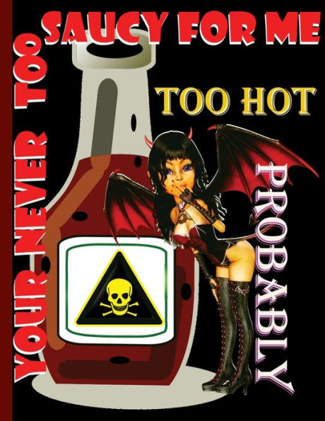 Saucy : Too Hot Funny Recipe Book, Starting Your New Keto, Ibs Low Carb Or Any Other Diet, If You Need A Book To Store Your New Recipes This Is Perfect For You - 9781688263611