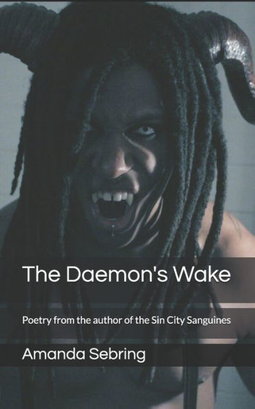 The Daemon's Wake : Poetry From The Author Of The Sin City Sanguines