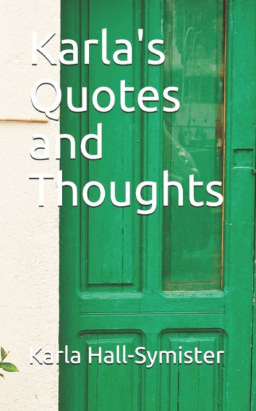 Karla's Quotes and Thoughts