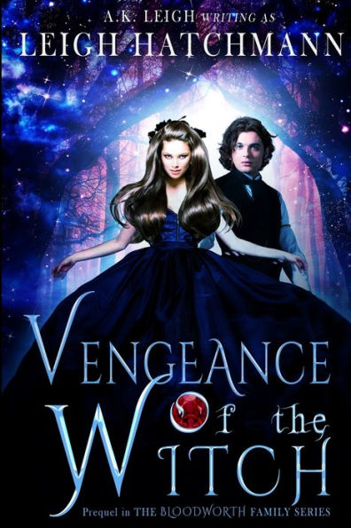 Vengeance Of The Witch : Prequel In The Bloodworth Family Paranormal Romance Series