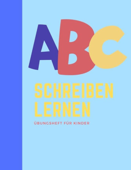Alphabet schreiben lernen: buchstaben schreiben lernen I das ABC Schreiblernbuch für Kinder (German Edition)