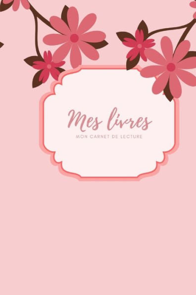 Mes Livres Mon Carnet De Lecture - 9781688309654