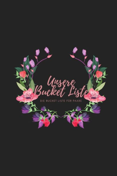 Unsere Bucket List Unsere Bucket Liste Für Paare : Das Perfekte Paar Buch Für Jeden Gelegenheit Hochzeit Geburtstag Valentinstag Weihnachten I Perfektes Geburtstagsgeschenk Für Freund Und Freundin I