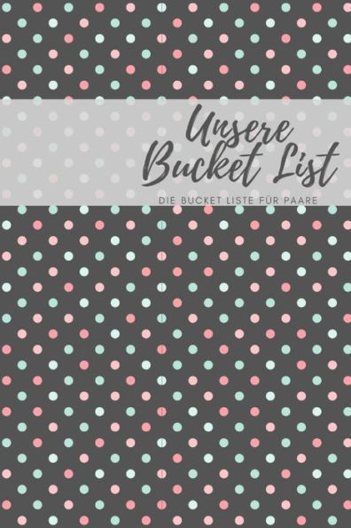 Unsere Bucket List Unsere Bucket Liste Für Paare : Das Perfekte Paar Buch Für Jeden Gelegenheit Hochzeit Geburtstag Valentinstag Weihnachten I Perfektes Geburtstagsgeschenk Für Freund Und Freundin I - 9781688310834