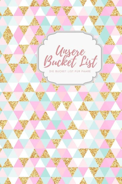 Unsere Bucket List Unsere Bucket Liste Für Paare : Das Perfekte Paar Buch Für Jeden Gelegenheit Hochzeit Geburtstag Valentinstag Weihnachten I Perfektes Geburtstagsgeschenk Für Freund Und Freundin I - 9781688310865