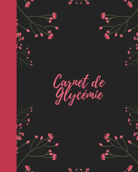 Carnet de Gylcemie: carnet diabetique I carnet pour diabetique I carnet de suivi diabete (French Edition) - 9781688319653