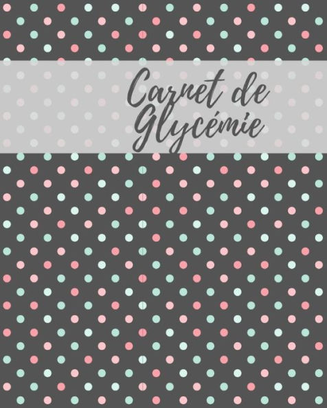 Carnet de Gylcemie: carnet diabetique I carnet pour diabetique I carnet de suivi diabete (French Edition) - 9781688319882
