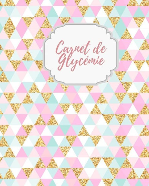 Carnet de Gylcemie: carnet diabetique I carnet pour diabetique I carnet de suivi diabete (French Edition) - 9781688319899