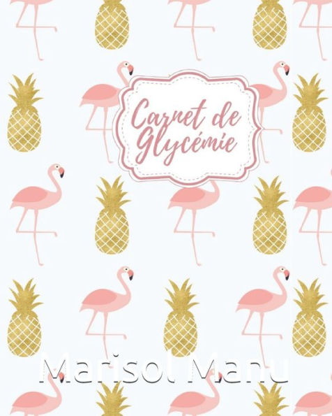 Carnet de Gylcemie: carnet diabetique I carnet pour diabetique I carnet de suivi diabete (French Edition) - 9781688319950