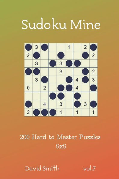 Sudoku Mine - 200 Hard To Master Puzzles 9X9 - 9781688347090