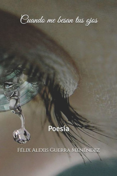 Cuando me besan tus ojos: Poes?a Editorial Primigenios (Spanish Edition)