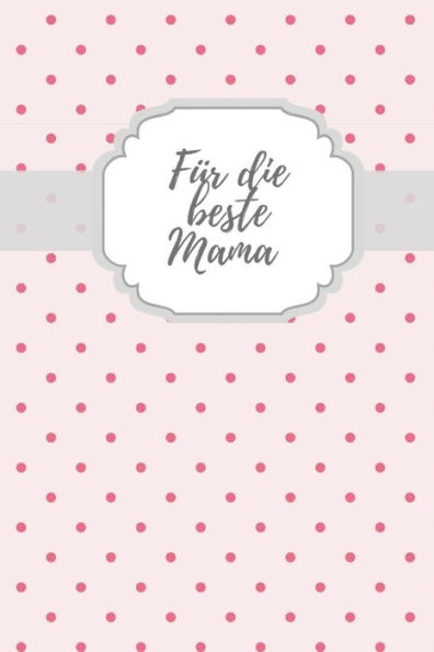 Für die beste Mama: Erinnerungsbuch für Mütter I Geschenkideen für Mama zum Muttertag Weihnachten Geburtstag I individuelles Buch zum selbst gestalten I (German Edition) - 9781688386730