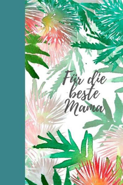 Für die beste Mama: Erinnerungsbuch für Mütter I Geschenkideen für Mama zum Muttertag Weihnachten Geburtstag I individuelles Buch zum selbst gestalten I (German Edition) - 9781688386945