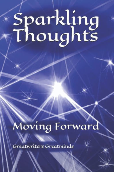 Sparkling Thoughts : Moving Forward