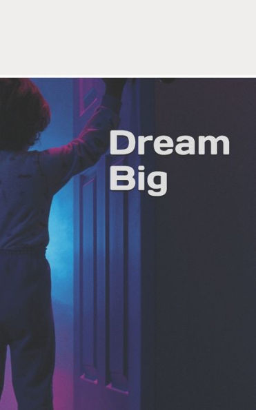 Dream Big - 9781688424531
