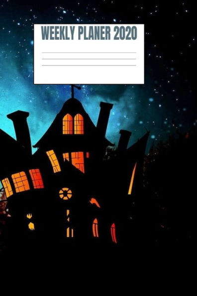 Weekly Planer 2020: The Witch House - 6X9 - 53 Pages