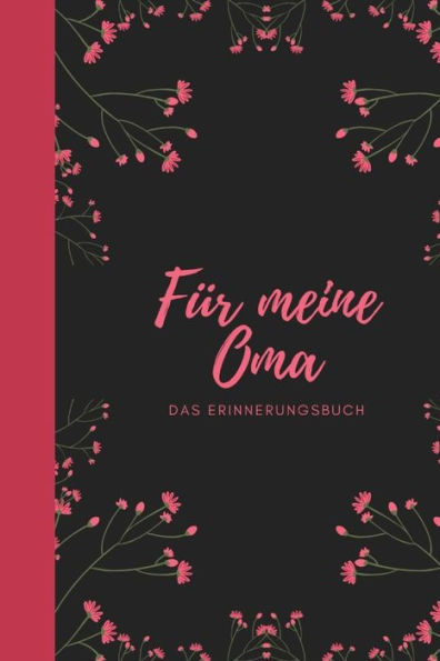 Für meine Oma das Erinnerungsbuch: Geschenkideen für Oma I personalisiertes Geschenk für Großmutter zum Geburtstag Weihnachten I (German Edition) - 9781688467279