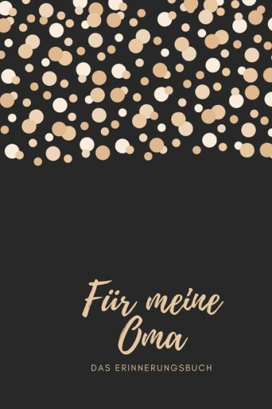Für meine Oma das Erinnerungsbuch: Geschenkideen für Oma I personalisiertes Geschenk für Großmutter zum Geburtstag Weihnachten I (German Edition) - 9781688467361