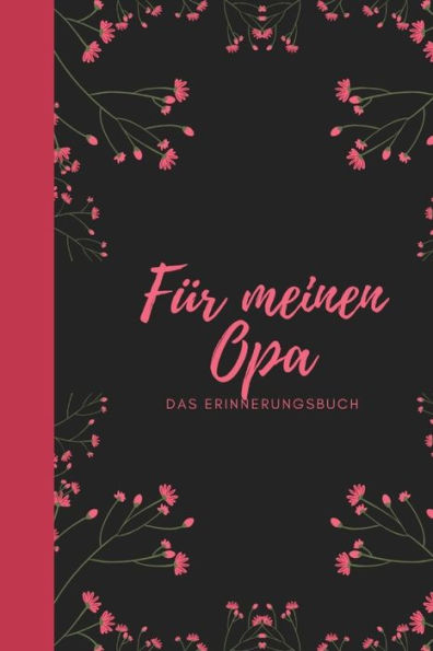 Für meinen Opa das Erinnerungsbuch: Geschenkideen für Opa I personalisiertes Geschenk für Großvater zum Geburtstag Weihnachten I (German Edition) - 9781688474642