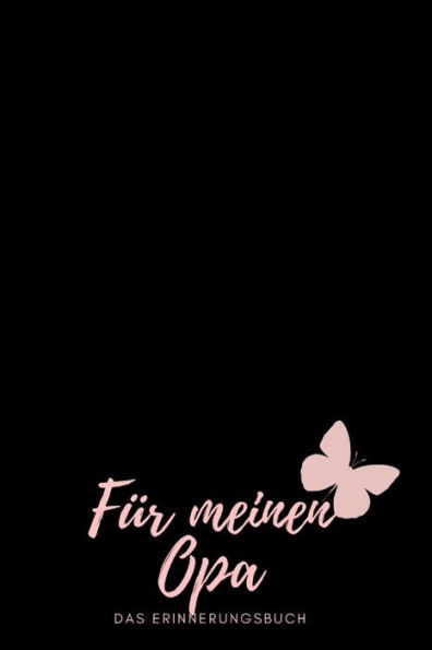 Für meinen Opa das Erinnerungsbuch: Geschenkideen für Opa I personalisiertes Geschenk für Großvater zum Geburtstag Weihnachten I (German Edition) - 9781688474659