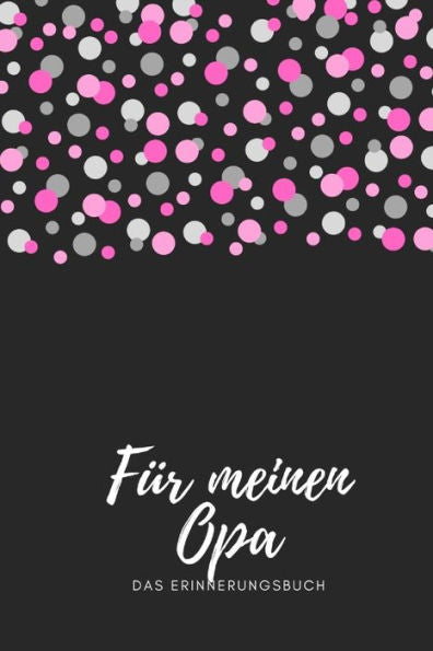 Für meinen Opa das Erinnerungsbuch: Geschenkideen für Opa I personalisiertes Geschenk für Großvater zum Geburtstag Weihnachten I (German Edition) - 9781688474802