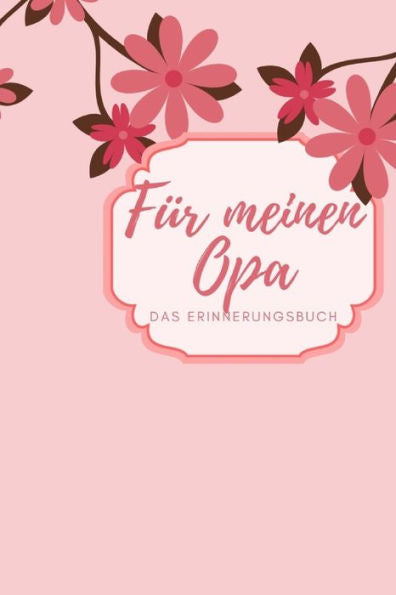 Für meinen Opa das Erinnerungsbuch: Geschenkideen für Opa I personalisiertes Geschenk für Großvater zum Geburtstag Weihnachten I (German Edition) - 9781688474857