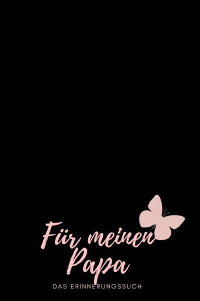 Für meinen Papa Das Erinnerungsbuch: Ein personalisiertes Buch für Väter I wunderschöne Geschenkidee für Väter I Kinder Weihnachtsgeschenke ... für Papa (German Edition) - 9781688479166