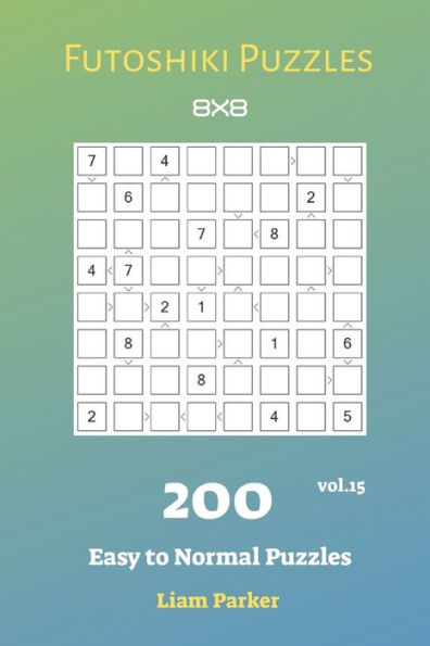 Futoshiki Puzzles - 200 Easy to Normal Puzzles 8x8 vol.15