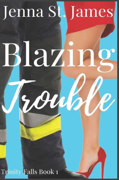 Blazing Trouble (A Trinity Falls Series)