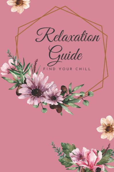 Relaxation Guide : Find Your Chill