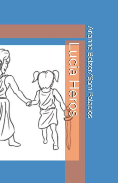 Lucia Heros : A Lucia Story