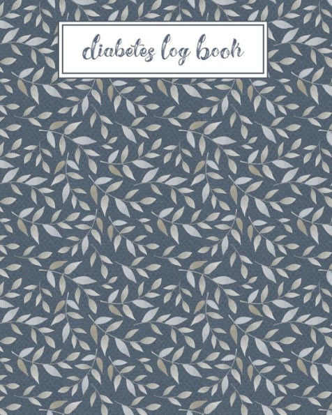 Diabetes Log Book: Record Daily Glucose Readings | Two Year Blood Sugar Tracker | Blue/Silver Leaf Design | Note Pages and BONUS Coloring Pages!