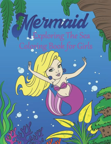 Mermaid Exploring The Sea Coloring Book For Girls : Gorgeous Colouring Book For Girls, Teens & Adults