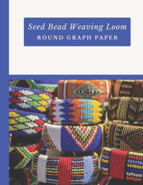 Seed Bead Weaving Loom Round Graph Paper : Bonus Materials List Sheets Included For Each Graph Pattern Design