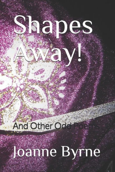 Shapes Away! : And Other Odd Poems