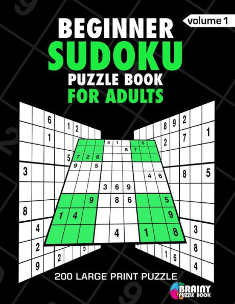 Begineer Sudoku Puzzle Book For Adults: 200 Large Print Puzzles with Answer Designed to Improve Brain Activity & Promote Logical Mind