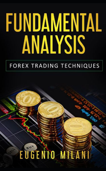 FUNDAMENTAL ANALYSIS: Forex Trading Techniques