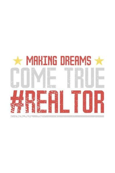 Making Dreams Come True #Realtor : 120 Pages I 6X9 I Graph Paper 5X5 I Funny Salesperson, Realtor & Mortage Gifts