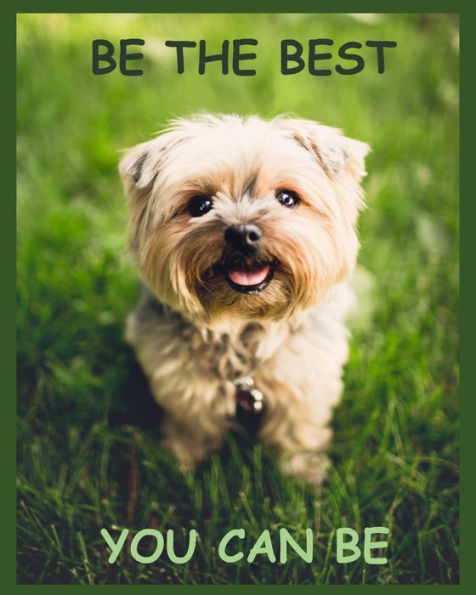 BE THE BEST YOU CAN BE: With Sayings To Inspire At The Top Of Each Page - 9781688810419