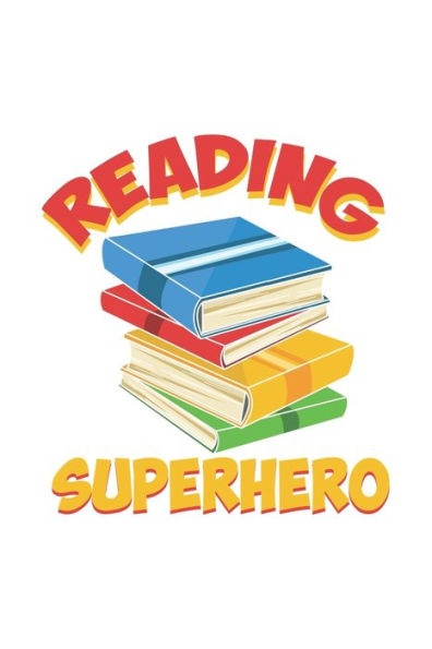 Reading Superhero : 120 Pages I 6X9 I Dot Grid I Funny Literature Bookworm, Author & Writing Gifts