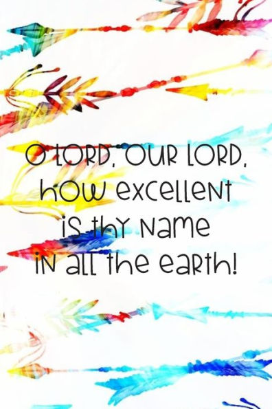 O Lord, Our Lord, How Excellent Is Thy Name In All The Earth! : Dot Grid Paper