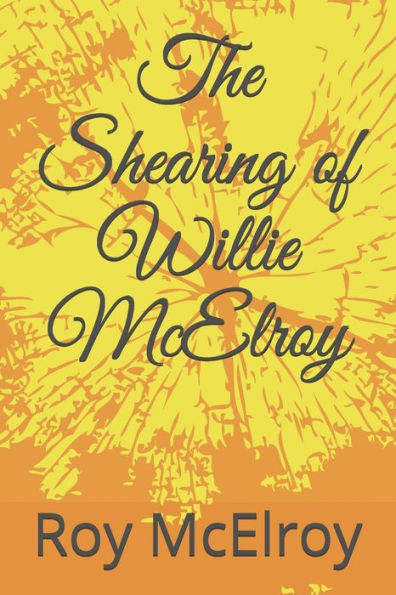 The Shearing Of Willie Mcelroy