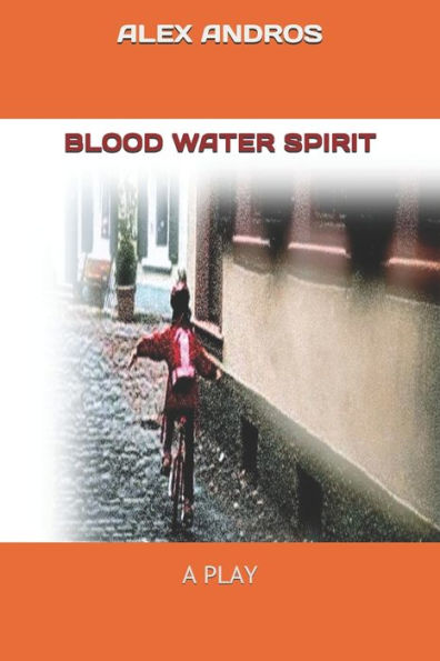 Blood Water Spirit