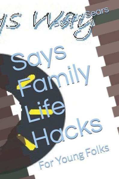 Says Family Life Hacks : For Young Folks