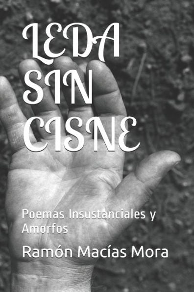 LEDA SIN CISNE: Poemas Insustanciales y Amorfos (Poes?a) (Spanish Edition)