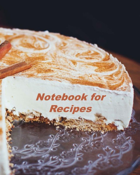 Notebook For Recipes : Organizer To Collect Favorite Recipes