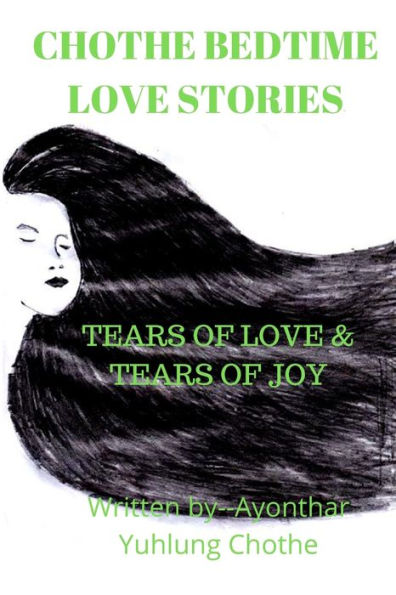 CHOTHE BEDTIME LOVE STORIES: Tears of Love and Tears of Joy (Chothe Folk Tales Series)